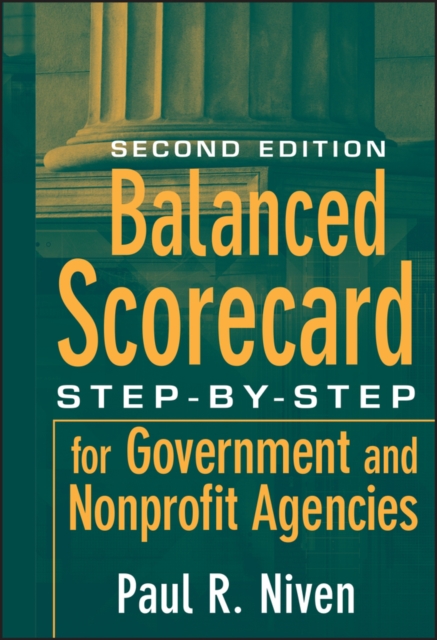 Balanced Scorecard : Step-by-Step for Government and Nonprofit Agencies, Hardback Book
