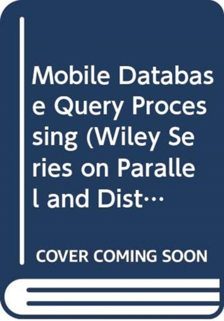 Mobile Database Query Processing, Hardback Book