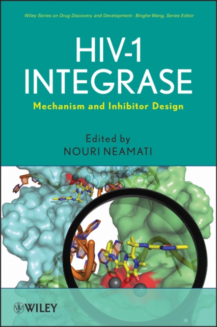 HIV-1 Integrase : Mechanism and Inhibitor Design, Hardback Book
