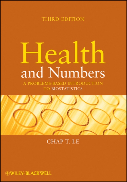 Health and Numbers : A Problems-Based Introduction to Biostatistics, Paperback / softback Book