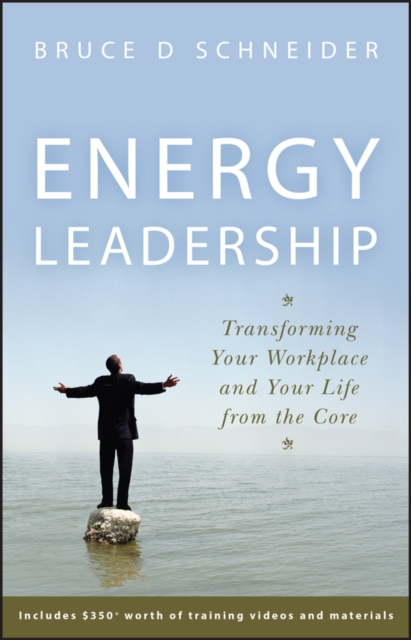 Energy Leadership - Transforming Your Workplace and Your Life from the Core, Hardback Book