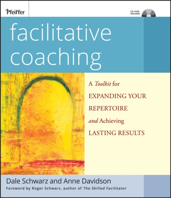 Facilitative Coaching : A Toolkit for Expanding Your Repertoire and Achieving Lasting Results, Paperback / softback Book