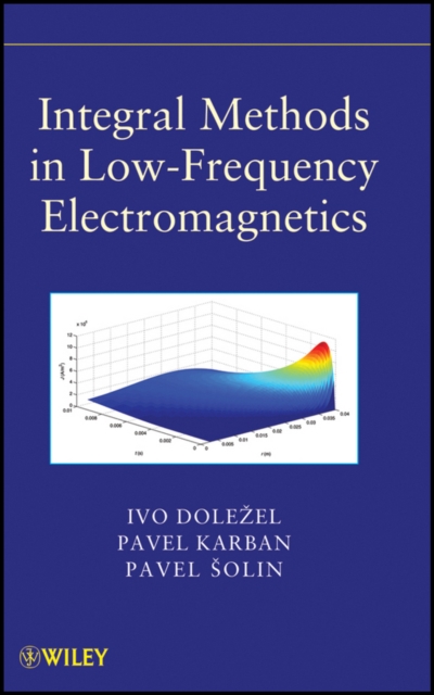 Integral Methods in Low-Frequency Electromagnetics, Hardback Book