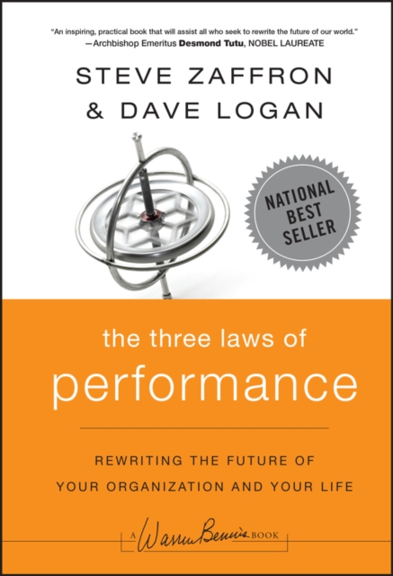 The Three Laws of Performance : Rewriting the Future of Your Organization and Your Life, Hardback Book