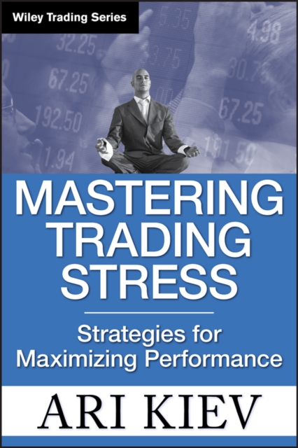Mastering Trading Stress : Strategies for Maximizing Performance, PDF eBook