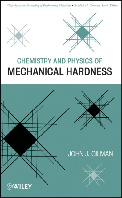 Chemistry and Physics of Mechanical Hardness, Hardback Book