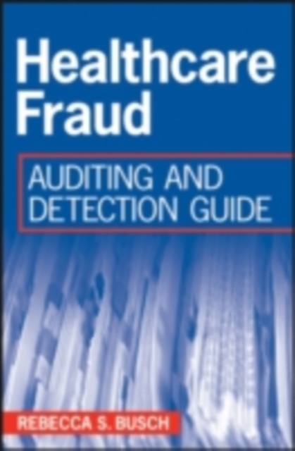 Healthcare Fraud : Auditing and Detection Guide, PDF eBook