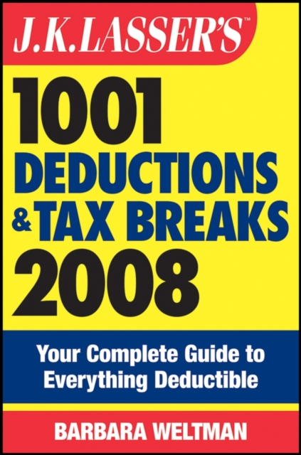 J.K. Lasser's 1001 Deductions and Tax Breaks 2008 : Your Complete Guide to Everything Deductible, PDF eBook