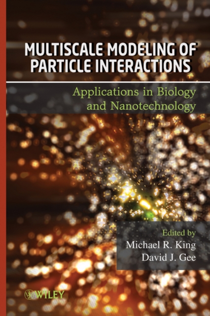 Multiscale Modeling of Particle Interactions : Applications in Biology and Nanotechnology, Hardback Book
