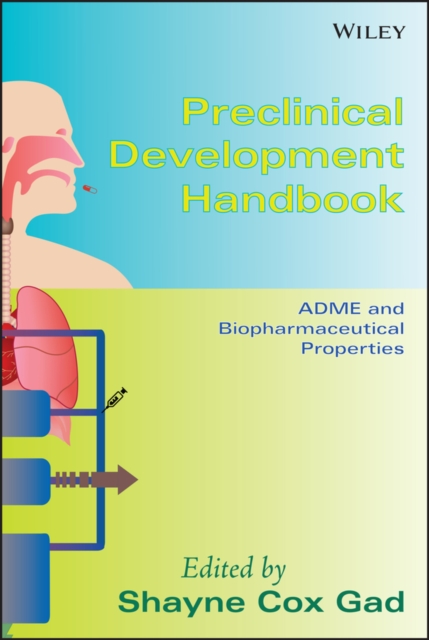 Preclinical Development Handbook : ADME and Biopharmaceutical Properties, Hardback Book