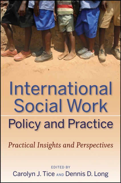 International Social Work Policy and Practice : Practical Insights and Perspectives, Paperback / softback Book