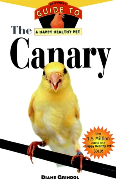 The Canary : An Owner's Guide to a Happy Healthy Pet, EPUB eBook