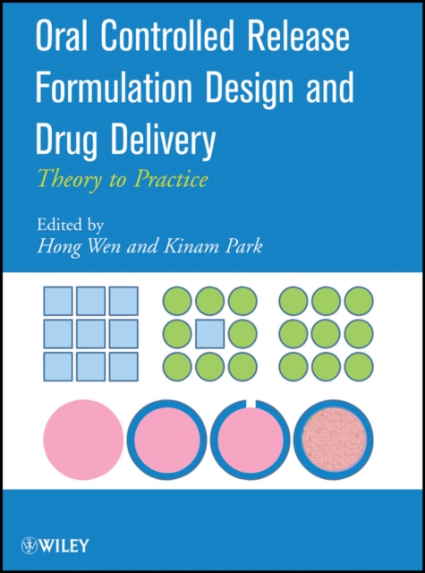 Oral Controlled Release Formulation Design and Drug Delivery : Theory to Practice, Hardback Book