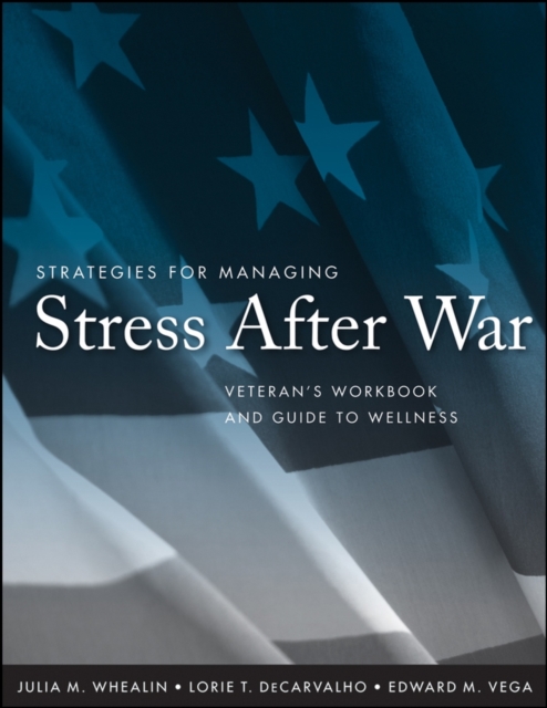 Strategies for Managing Stress After War : Veteran's Workbook and Guide to Wellness, Paperback / softback Book