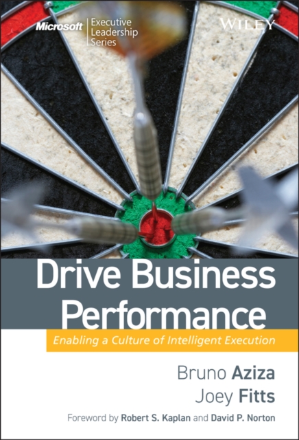 Drive Business Performance : Enabling a Culture of Intelligent Execution, Hardback Book