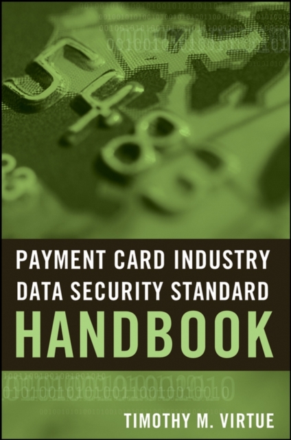 Payment Card Industry Data Security Standard Handbook, Hardback Book