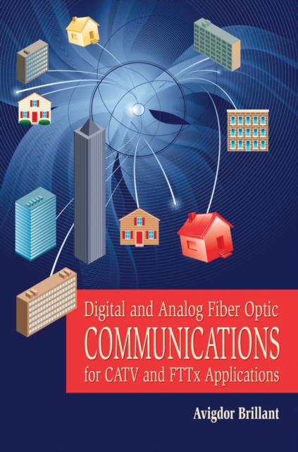 Digital and Analog Fiber Optic Communication for CATV and FTTx Applications, Mixed media product Book
