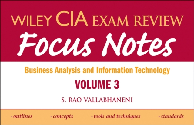 Wiley CIA Exam Review Focus Notes : Business Analysis and Information Technology v. 3, Paperback Book