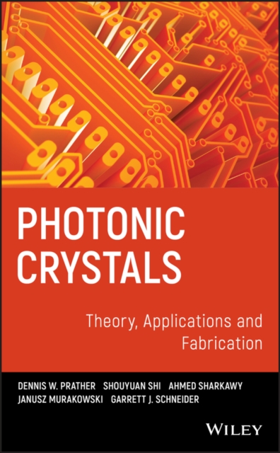 Photonic Crystals, Theory, Applications and Fabrication, Hardback Book
