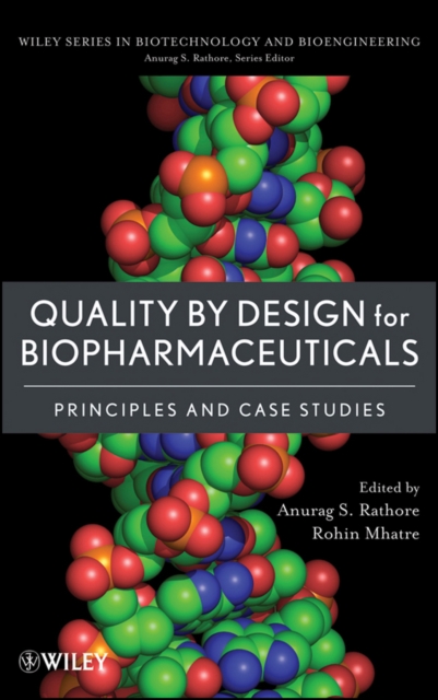 Quality by Design for Biopharmaceuticals : Principles and Case Studies, Hardback Book