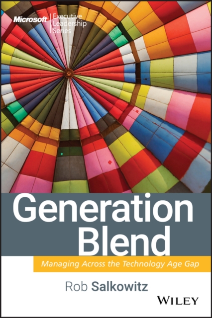 Generation Blend : Managing Across the Technology Age Gap, PDF eBook