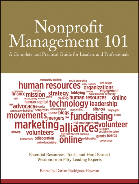 Nonprofit Management 101 : A Complete and Practical Guide for Leaders and Professionals, Paperback / softback Book