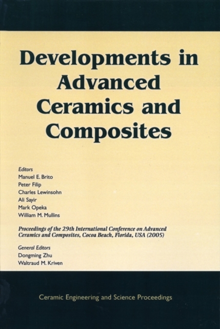 Developments in Advanced Ceramics and Composites : A Collection of Papers Presented at the 29th International Conference on Advanced Ceramics and Composites, Jan 23-28, 2005, Cocoa Beach, FL, Volume 2, PDF eBook