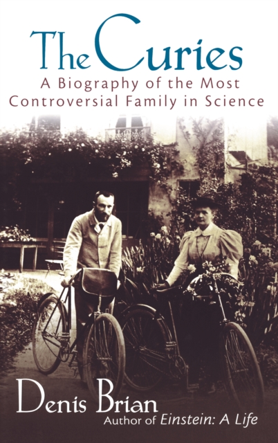 The Curies : A Biography of the Most Controversial Family in Science, EPUB eBook
