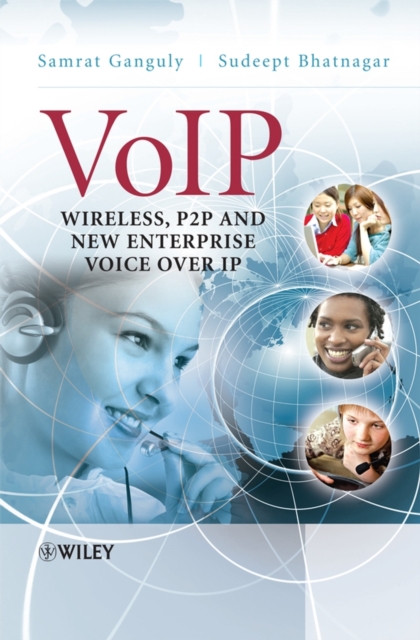 VoIP : Wireless, P2P and New Enterprise Voice over IP, Hardback Book