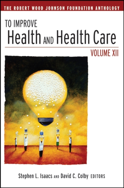 To Improve Health and Health Care : The Robert Wood Johnson Foundation Anthology Vol. 12, Paperback Book