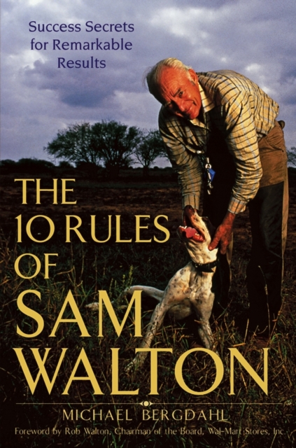 The 10 Rules of Sam Walton : Success Secrets for Remarkable Results, EPUB eBook