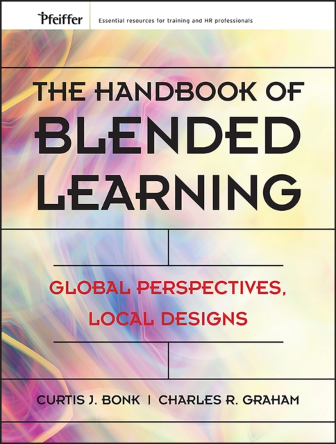 The Handbook of Blended Learning : Global Perspectives, Local Designs, EPUB eBook