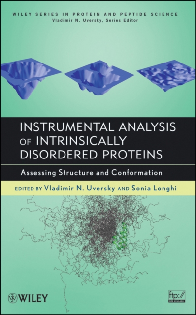 Instrumental Analysis of Intrinsically Disordered Proteins : Assessing Structure and Conformation, Hardback Book