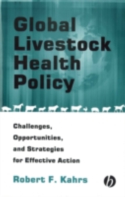 Global Livestock Health Policy : Challenges, Opportunties and Strategies for Effective Action, PDF eBook