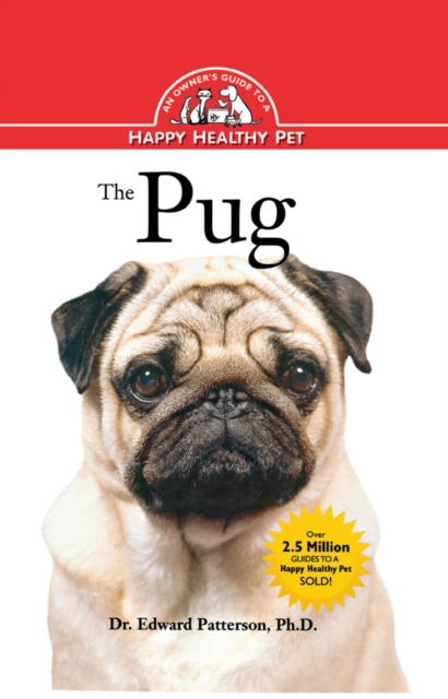 The Pug : An Owner's Guide to a Happy Healthy Pet, EPUB eBook