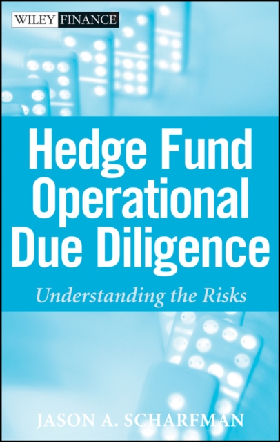Hedge Fund Operational Due Diligence : Understanding the Risks, Hardback Book