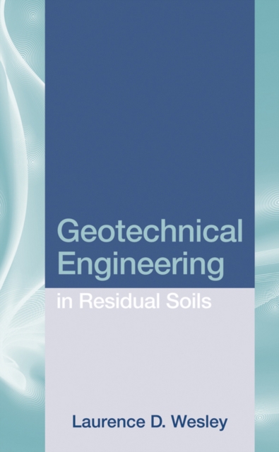 Geotechnical Engineering in Residual Soils, Hardback Book