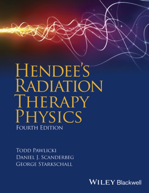 Hendee's Radiation Therapy Physics, Hardback Book