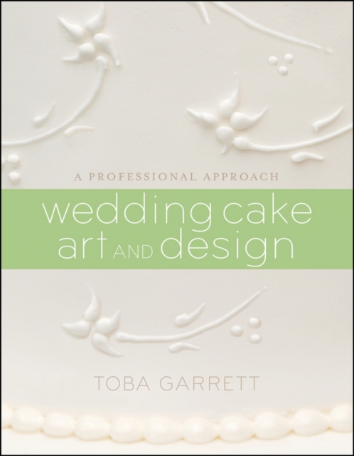 Wedding Cake Art and Design : A Professional Approach, Hardback Book
