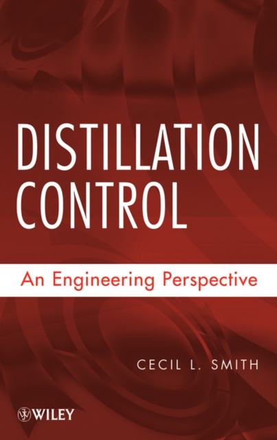 Distillation Control : An Engineering Perspective, Hardback Book