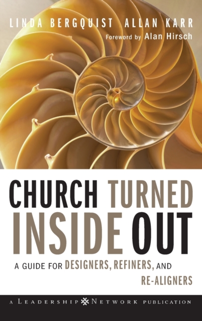Church Turned Inside Out : A Guide for Designers, Refiners, and Re-Aligners, Hardback Book