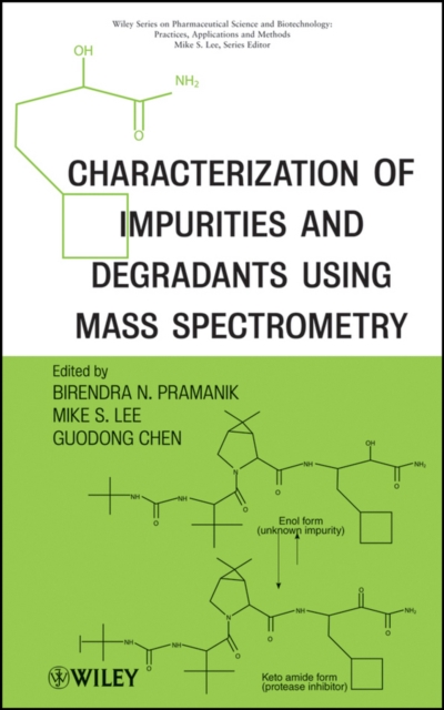 Characterization of Impurities and Degradants Using Mass Spectrometry, Hardback Book