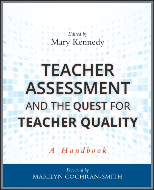 Teacher Assessment and the Quest for Teacher Quality : A Handbook, Hardback Book