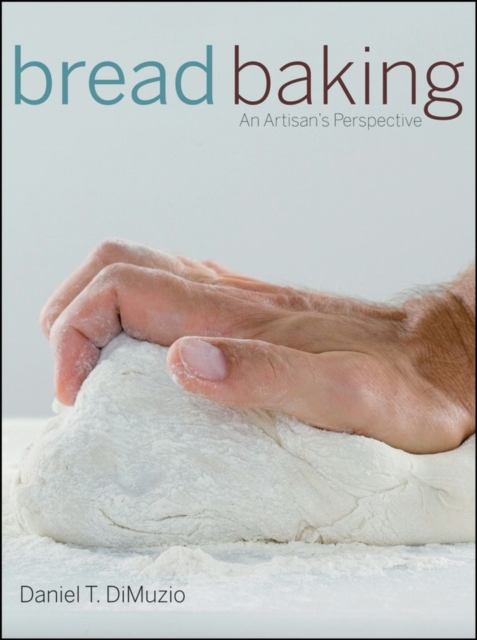 Bread Baking : An Artisan's Perspective, PDF eBook