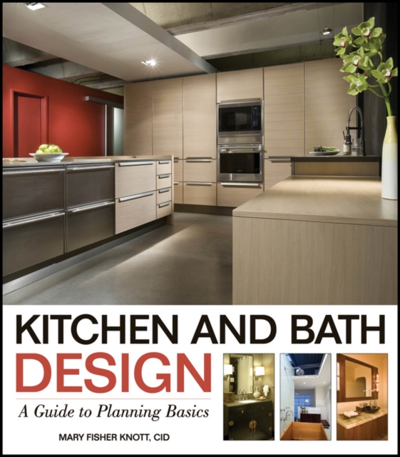 Kitchen and Bath Design : A Guide to Planning Basics, Paperback / softback Book