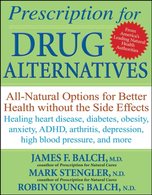Prescription for Drug Alternatives : All-Natural Options for Better Health without the Side Effects, PDF eBook