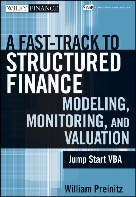 A Fast Track to Structured Finance Modeling, Monitoring, and Valuation : Jump Start VBA, Hardback Book