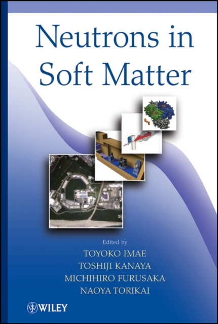 Neutrons in Soft Matter, Hardback Book