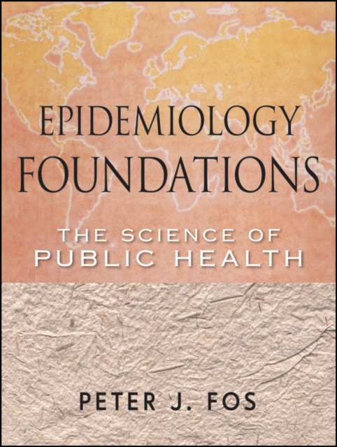 Epidemiology Foundations : The Science of Public Health, Paperback / softback Book