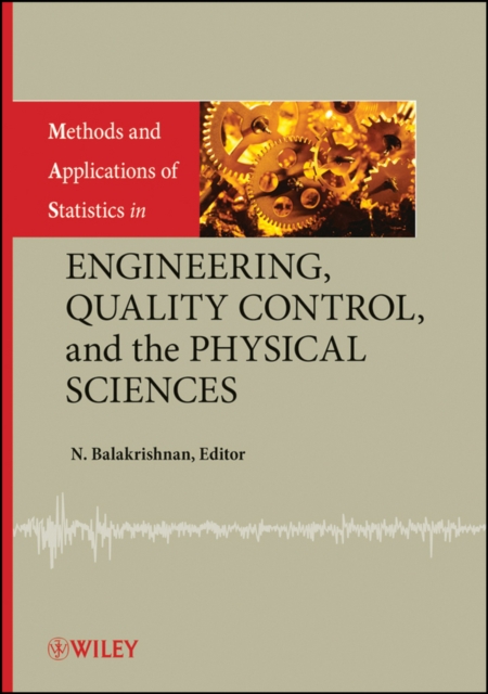 Methods and Applications of Statistics in Engineering, Quality Control, and the Physical Sciences, Hardback Book